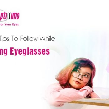 Easy Tips To Follow While Buying Eyeglasses