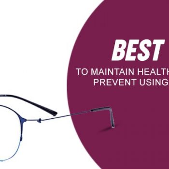 Best Tips To Maintain Healthy Eyesight Can Prevent Using Eyeglasses